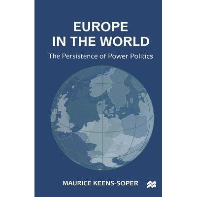 预订 Europe in the World: The Persistence of Power Politics: 9781349270873