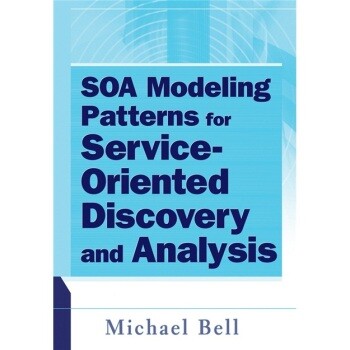 预订 Soa Modeling Patterns For Service-Oriented Discovery And Analysis 面向发现与分析服务型的 SOA 建模类型: 978047048197