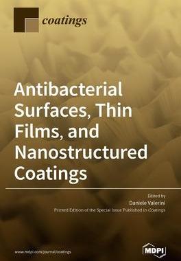[预订]Antibacterial Surfaces, Thin Films, and Nanostructured Coatings 9783036516325