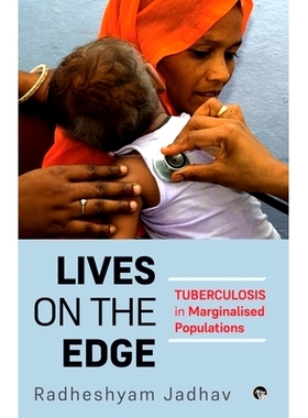 预订 Lives on the Edge Tuberculosis in Marginalised Populations: 9789354472107