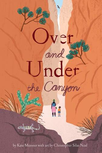 峡谷上下 Christopher Silas Neal插画 精装儿童科普绘本 STEM 英文原版 Over and Under the Canyon