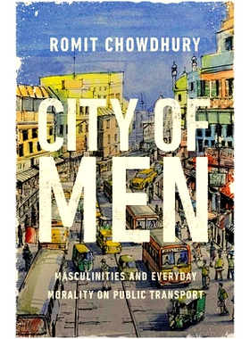 预订 City of Men: Masculinities and Everyday Morality on Public Transport 男人之城: 9781978829510