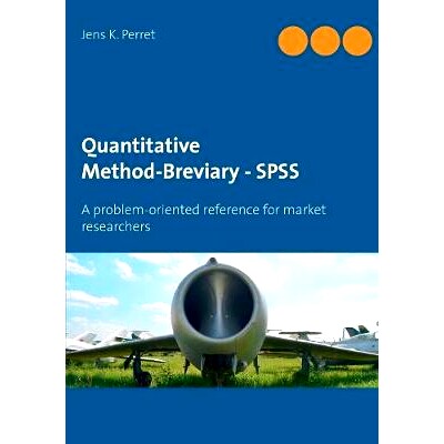 预订 Quantitative Method-Breviary - SPSS: A problem-oriented reference for market researchers: 9783748131342