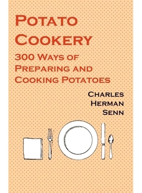 预订 Potato Cookery - 300 Ways of Preparing and Cooking Potatoes