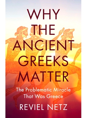 预订 Why the Ancient Greeks Matter: The Problematic Miracle that was Greece 为什么古希腊人很重要：希腊有问题的奇迹: 9781