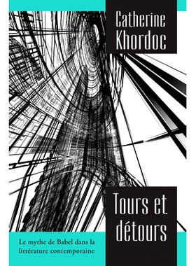 预订 Tours Et D’Tours: Le Mythe de Babel Dans La Litt’rature Contemporaine: 9782760307780
