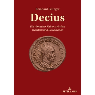 预订 Decius: Ein römischer Kaiser zwischen Tradition und Restauration 德西乌斯:一位介于传统与复辟之间的罗马皇帝: 97836