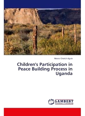 预订 Children’s Participation in Peace Building Process in Uganda: 9783659607998