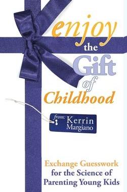 [预订]Enjoy the Gift of Childhood: Exchange Guesswork for the Science of Parenting Young Kids 9798987238141