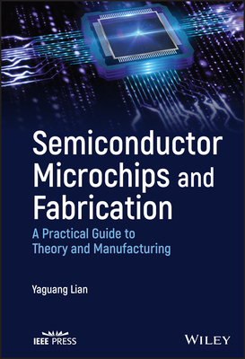 【预订】Semiconductor Microchips and Fabrication 9781119867784
