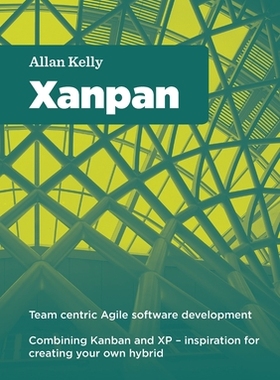 预订 Xanpan: Team Centric Agile Software Development