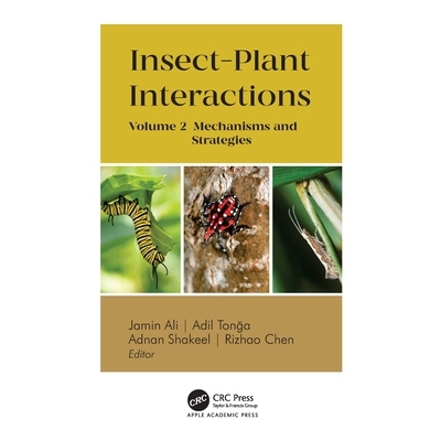 预订 Insect-Plant Interactions Volume 2: Mechanisms and Strategies 昆虫与植物的相互作用 第2卷：机制与策略 9781779644299