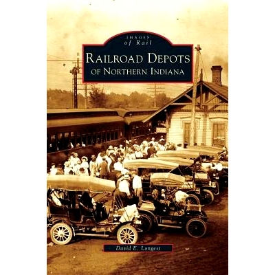预订 Railroad Depots of Northern Indiana: 9781531624927