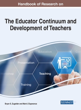 【预订】Handbook of Research on the Educator Continuum and Development of Te 9781668438480
