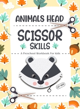 预订 Animals Scissor Skills Preschool Workbook For Kids: Preschool Cutting and Pasting Cute animals head- ages 3 to 5 fo