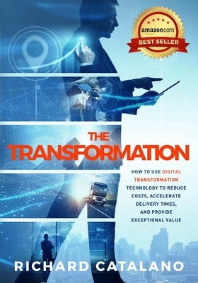 【预订】The Transformation: How to Use Digital Transformation Technology to Reduce Costs, Accelerate Delivery Time...