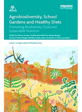 预订 Agrobiodiversity, School Gardens and Healthy Diets: Promoting Biodiversity, Food and Sustainable Nutrition 农业生物