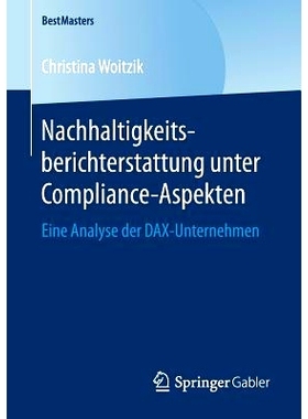 预订 Nachhaltigkeitsberichterstattung unter Compliance-Aspekten: Eine Analyse der DAX-Unternehmen: 9783658167035