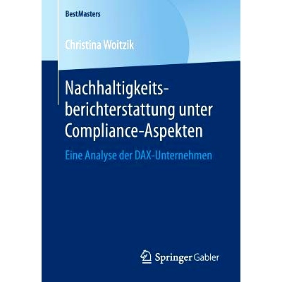 预订 Nachhaltigkeitsberichterstattung unter Compliance-Aspekten: Eine Analyse der DAX-Unternehmen: 9783658167035