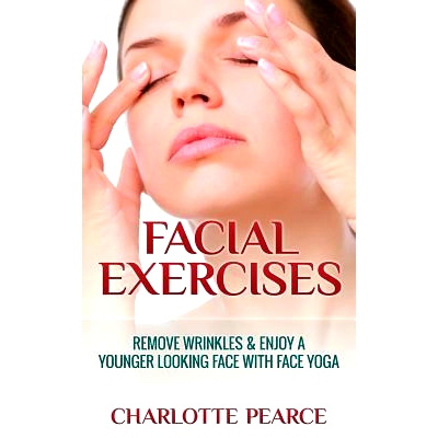 预订 Facial Exercises: Remove Wrinkles & Enjoy A Younger Looking Face with Face Yoga: 9781508432449