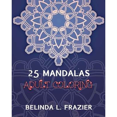 预订 25 Madalas Adult Coloring: Adult Coloring Book, Stress Relieving For Beginner, Mandala Coloring Book, Mandala color