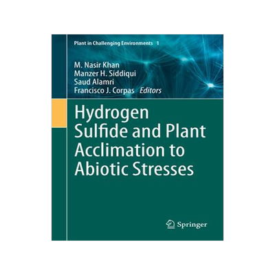 [预订]Hydrogen Sulfide and Plant Acclimation to Abiotic Stresses 9783030736774