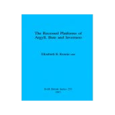 [预订]The Recessed Platforms of Argyll, Bute and Inverness 9780860548492