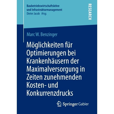 预订 Benzinger, Möglichkeiten für Optimierungen bei Krankenhäusern der Maximalversorgung in Zeiten zunehmenden Kosten