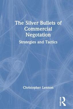 [预订]The the Silver Bullets of Commercial Negotiation: Strategies and Tactics 9781032204741