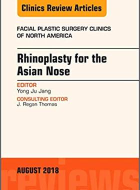 【预售】Rhinoplasty for the Asian Nose, An Issue of Facial Plastic Surgery Clinics of North America