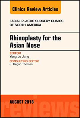 【预售】Rhinoplasty for the Asian Nose, An Issue of Facial Plastic Surgery Clinics of North America