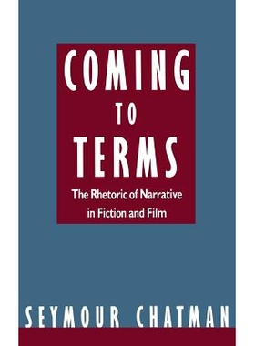 预订 Coming to Terms: The Rhetoric of Narrative in Fiction and Film: 9780801424854