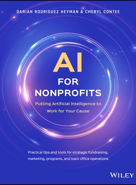现货 AI for Nonprofits: Putting Artificial Intelligence to Work for Your Cause 适合非营利组织的人工智能：让人工智能为你