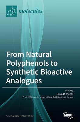 [预订]From Natural Polyphenols to Synthetic Bioactive Analogues 9783039367047