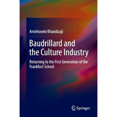 预订 Baudrillard and the Culture Industry: Returning to the First Generation of the Frankfurt School 鲍德里亚与文化产业
