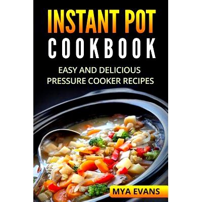 预订 Instant Pot Cookbook: Easy and Delicious Pressure Cooker Recipes: 9781541192492