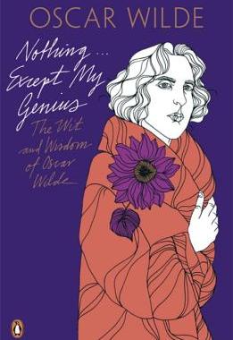 现货 Nothing . . . Except My Genius: The Wit and Wisdom of Oscar Wilde