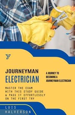 [预订]JourneyMan Electrician: A Journey to Becoming a Journeyman Electrician (Master the Exam With This St 9781999452391