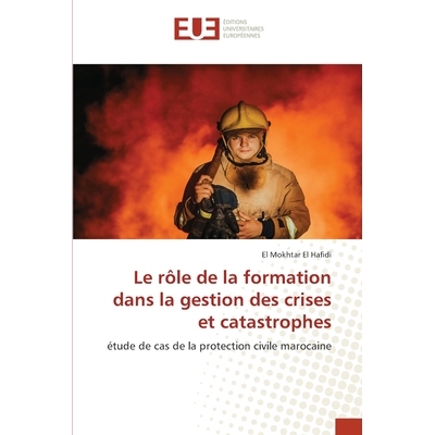 预订 Le rôle de la formation dans la gestion des crises et catastrophes: 9786200452931