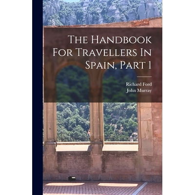 预订 The Handbook For Travellers In Spain, Part 1: 9781016642385