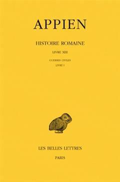[预订]Histoire romaine, Vol. 8. Livre XIII : Guerres civiles, Livre I 9782251005508
