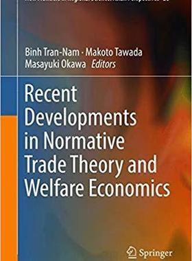 【预售】Recent Developments in Normative Trade Theory and Welfare Economics