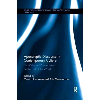 预订 Apocalyptic Discourse in Contemporary Culture: Post-Millennial Perspectives on the End of the World: 9781138547438