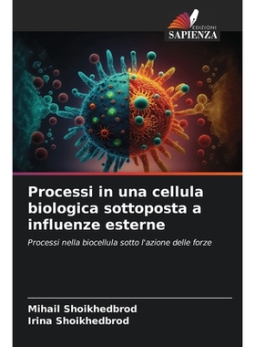 预订 Processi in una cellula biologica sottoposta a influenze esterne: Processi nella biocellula sotto l’azione delle f