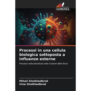 esterne delle biocellula sottoposta 预订 biologica nella Processi una l’azione sotto cellula influenze