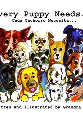 预订 Every Puppy Needs...: Cada Cachorro Necesita...: 9781547202096