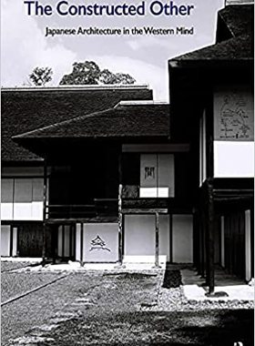 【预订】The Constructed Other: Japanese Architecture in the Western Mind...9781138390751