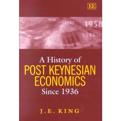 预订 A History of Post Keynesian Economics Since 1936 1936 年以来的后凯恩斯主义经济学史: 9781840644203