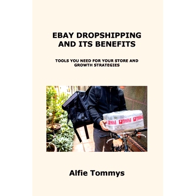 预订 Ebay Dropshipping and Its Benefits: Tools You Need for Your Store and Growth Strategies