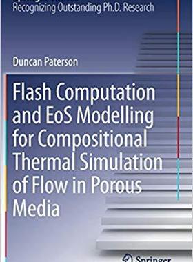【预售】Flash Computation and EoS Modelling for Compositional Thermal Simulation of Flow in Porous Media